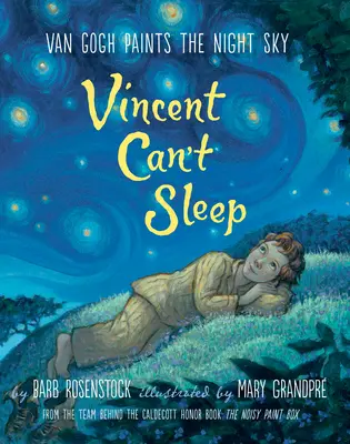 Vincent no puede dormir: Van Gogh pinta el cielo nocturno - Vincent Can't Sleep: Van Gogh Paints the Night Sky