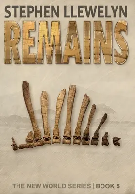 Restos: Quinto libro de la serie El Nuevo Mundo - Remains: The New World Series Book Five