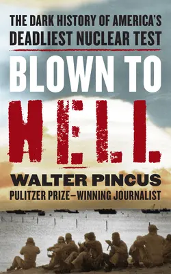 Blown to Hell: La traición mortal de Estados Unidos a los isleños de las Marshall - Blown to Hell: America's Deadly Betrayal of the Marshall Islanders