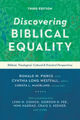 Descubriendo la igualdad bíblica: Perspectivas bíblicas, teológicas, culturales y prácticas - Discovering Biblical Equality: Biblical, Theological, Cultural, and Practical Perspectives