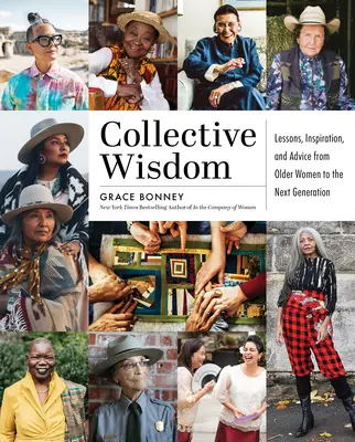 Sabiduría colectiva: Lecciones, inspiración y consejos de mujeres de más de 50 años - Collective Wisdom: Lessons, Inspiration, and Advice from Women Over 50