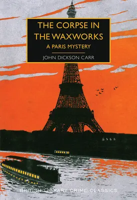 El cadáver de la fábrica de cera: Un misterio parisino - The Corpse in the Waxworks: A Paris Mystery