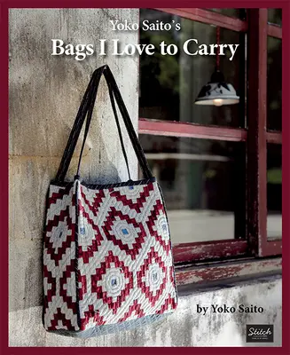 Bolsos que me encanta llevar, de Yoko Saito - Yoko Saito's Bags I Love to Carry