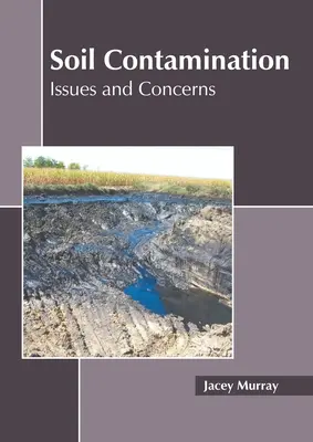 Contaminación del suelo: Problemas y preocupaciones - Soil Contamination: Issues and Concerns