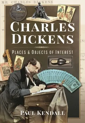 Charles Dickens: Lugares y objetos de interés - Charles Dickens: Places and Objects of Interest