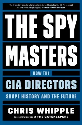 Los Spymasters: Cómo los directores de la CIA moldean la historia y el futuro - The Spymasters: How the CIA Directors Shape History and the Future