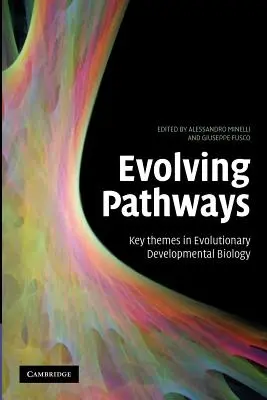 Vías evolutivas: Temas clave en biología evolutiva del desarrollo - Evolving Pathways: Key Themes in Evolutionary Developmental Biology