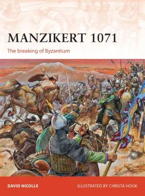 Manzikert 1071: La ruptura de Bizancio - Manzikert 1071: The Breaking of Byzantium