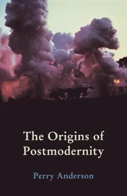 Los orígenes de la posmodernidad - The Origins of Postmodernity