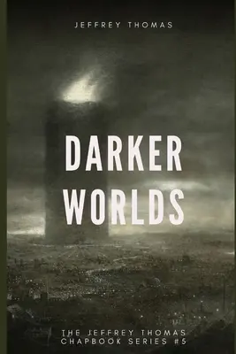 Mundos más oscuros: un trío de relatos de pesadilla - Darker Worlds: A Trio of Nightmarish Stories