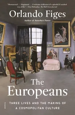 Los europeos: Tres vidas y la formación de una cultura cosmopolita - The Europeans: Three Lives and the Making of a Cosmopolitan Culture