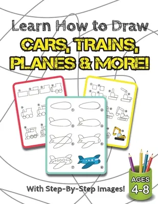 Aprende a dibujar coches, trenes, aviones y mucho más: (4-8 años) Libro de actividades de dibujo paso a paso para niños (Libro de cómo dibujar) - Learn How to Draw Cars, Trains, Planes & More!: (Ages 4-8) Step-By-Step Drawing Activity Book for Kids (How to Draw Book)