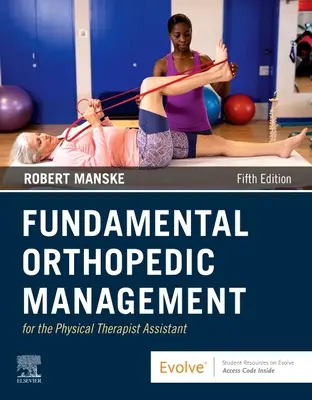 Gestión ortopédica fundamental para el asistente de fisioterapeuta - Fundamental Orthopedic Management for the Physical Therapist Assistant