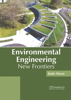 Ingeniería medioambiental: Nuevas fronteras - Environmental Engineering: New Frontiers