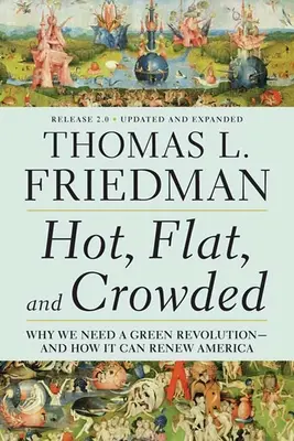 Caliente, plano y abarrotado 2.0: Por qué necesitamos una revolución verde y cómo puede renovar América - Hot, Flat, and Crowded 2.0: Why We Need a Green Revolution--And How It Can Renew America