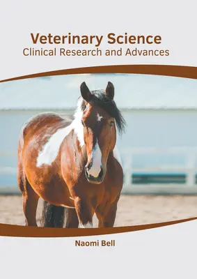 Ciencias Veterinarias: Investigación y avances clínicos - Veterinary Science: Clinical Research and Advances