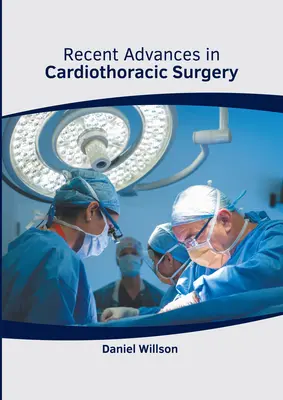 Avances recientes en cirugía cardiotorácica - Recent Advances in Cardiothoracic Surgery