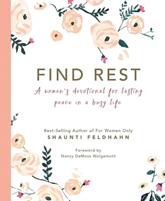 Encuentra el descanso: Un devocionario femenino para una paz duradera en una vida ajetreada - Find Rest: A Women's Devotional for Lasting Peace in a Busy Life