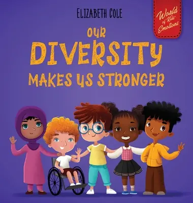 Nuestra diversidad nos hace más fuertes: Libro socioemocional para niños sobre la diversidad y la bondad (Libro infantil para niños y niñas) - Our Diversity Makes Us Stronger: Social Emotional Book for Kids about Diversity and Kindness (Children's Book for Boys and Girls)