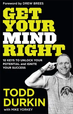 Piensa bien: 10 claves para liberar tu potencial y encender tu éxito - Get Your Mind Right: 10 Keys to Unlock Your Potential and Ignite Your Success
