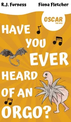 ¿Has oído hablar alguna vez de un orgo? (Oscar El Orgo): Edición para primeros lectores - Have You Ever Heard Of An Orgo? (Oscar The Orgo): Early Reader Edition