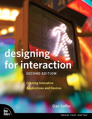 Diseño para la interacción: Creación de aplicaciones y dispositivos innovadores - Designing for Interaction: Creating Innovative Applications and Devices