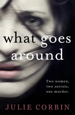 Lo que circula: Te enganchará desde la primera página de este thriller psicológico - What Goes Around: You'll Be Hooked from the First Page of This Psychological Thriller