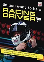 ¿Quieres ser piloto de carreras? - Todo lo que necesitas saber para empezar a correr en coches y karts en el Reino Unido - So, You want to be a Racing Driver? - Everything you need to know start motor racing in cars and karts in the UK