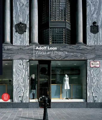 Adolf Loos: Obras y proyectos - Adolf Loos: Works and Projects