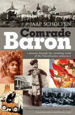 Camarada Barón: Un viaje por el desaparecido mundo de la aristocracia transilvana - Comrade Baron: A journey through the vanishing world of the Transylvanian aristocracy