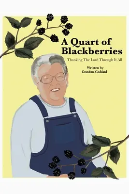 Un cuarto de moras: Dando gracias al Señor por todo - A Quart of Blackberries: Thanking the Lord Through It All