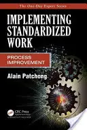 Implantación del trabajo estandarizado: Mejora de procesos - Implementing Standardized Work: Process Improvement