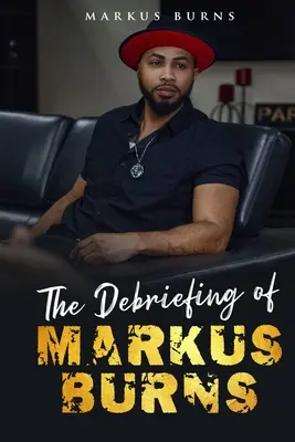El interrogatorio de Markus Burns - The Debriefing of Markus Burns