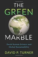 La canica verde: La ciencia del sistema terrestre y la sostenibilidad global - The Green Marble: Earth System Science and Global Sustainability