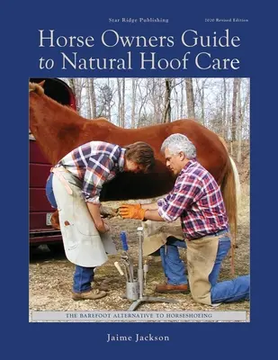 Guía del propietario de caballos para el cuidado natural de los cascos - Horse Owners Guide to Natural Hoof Care