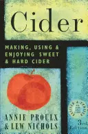 Sidra: Elaboración, uso y disfrute de la sidra dulce y dura - Cider: Making, Using, & Enjoying Sweet & Hard Cider