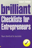 Brillantes listas de control para emprendedores - Su atajo hacia el éxito - Brilliant Checklists for Entrepreneurs - Your Shortcut to Success