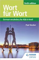 Wort fur Wort Sexta Edición: Vocabulario de alemán para AQA A-level - Wort fur Wort Sixth Edition: German Vocabulary for AQA A-level