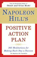 Plan de acción positiva de Napoleón Hill: 365 meditaciones para que cada día sea un éxito - Napoleon Hill's Positive Action Plan: 365 Meditations for Making Each Day a Success