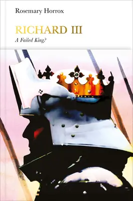 Ricardo III (Penguin Monarchs): ¿Un rey fracasado? - Richard III (Penguin Monarchs): A Failed King?