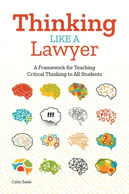 Pensar como un abogado: Un marco para la enseñanza del pensamiento crítico a todos los estudiantes - Thinking Like a Lawyer: A Framework for Teaching Critical Thinking to All Students