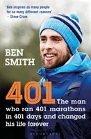 401: El hombre que corrió 401 maratones en 401 días y cambió su vida para siempre - 401: The Man Who Ran 401 Marathons in 401 Days and Changed His Life Forever