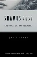 Polvo de Shamus: Invierno duro. Cold War. Cool Murder. - Shamus Dust: Hard Winter. Cold War. Cool Murder.