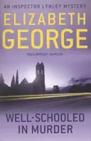 La buena escuela del asesinato - Una novela del inspector Lynley: 3 - Well-Schooled in Murder - An Inspector Lynley Novel: 3