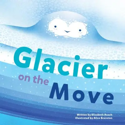 Glaciar en movimiento - Glacier on the Move