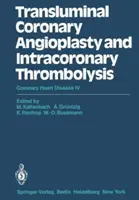 Angioplastia Coronaria Transluminal y Trombolisis Intracoronaria: Cardiopatía Coronaria IV - Transluminal Coronary Angioplasty and Intracoronary Thrombolysis: Coronary Heart Disease IV