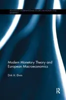 Teoría monetaria moderna y macroeconomía europea (Ehnts Dirk H. (Bard College Berlin Alemania)) - Modern Monetary Theory and European Macroeconomics (Ehnts Dirk H. (Bard College Berlin Germany))