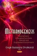 Metanogénesis: bioquímica, funciones ecológicas y entornos naturales y artificiales - Methanogenesis - Biochemistry, Ecological Functions, Natural & Engineered Environments