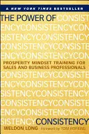 El poder de la constancia: Formación en mentalidad de prosperidad para profesionales de ventas y negocios - The Power of Consistency: Prosperity Mindset Training for Sales and Business Professionals