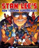 Cómo dibujar superhéroes de Stan Lee - Stan Lee's How to Draw Superheroes